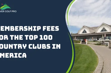 Membership Fees for the Top 100 Country Clubs in America